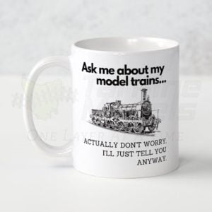 Mug - Ask me about my model trains